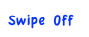 Swipe Off