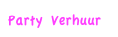 Party Verhuur